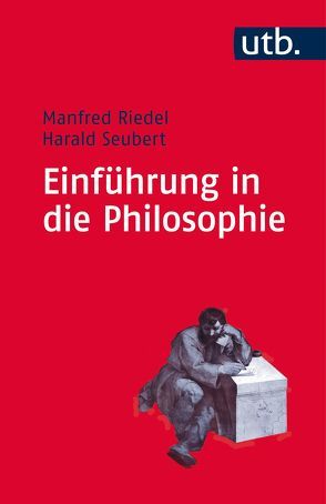 Einführung in die Philosophie von Riedel,  Manfred, Seubert,  Harald, Sprang,  Friedemann