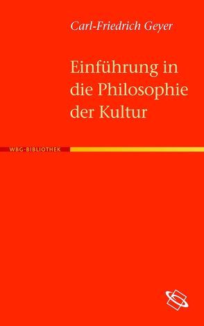 Einführung in die Philosophie der Kultur von Geyer,  Carl F