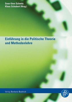 Einführung in die Politische Theorie und Methodenlehre von Schmitz,  Sven-Uwe, Schubert,  Klaus