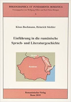 Einführung in die rumänische Sprach- und Literaturgeschichte von Bochmann,  Klaus, Stiehler,  Heinrich