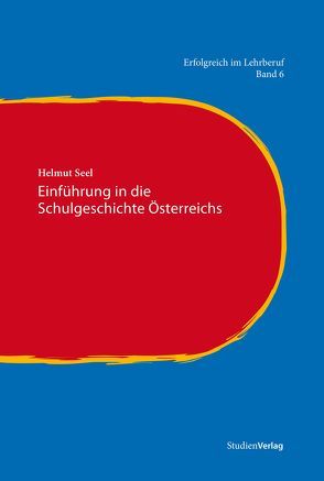 Einführung in die Schulgeschichte Österreichs von Seel,  Helmut