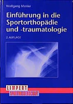 Einführung in die Sportorthopädie und -traumatologie von Menke,  Wolfgang