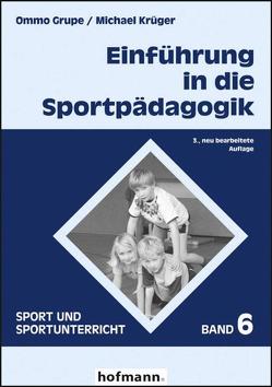 Einführung in die Sportpädagogik von Grupe,  Ommo, Krüger,  Michael