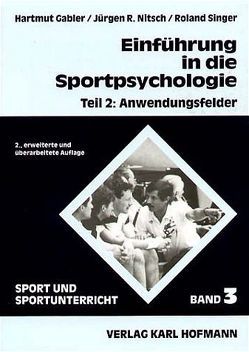 Einführung in die Sportpsychologie 2 von Gabler,  Hartmut, Grupe,  Ommo, Nitsch,  Jürgen R, Singer,  Roland