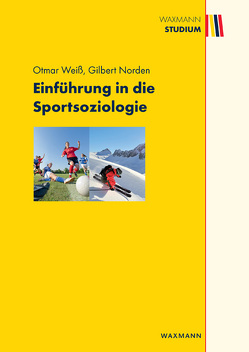 Einführung in die Sportsoziologie von Norden,  Gilbert, Weiss,  Otmar