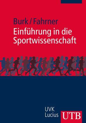 Einführung in die Sportwissenschaft von Burk,  Verena, Fahrner,  Marcel