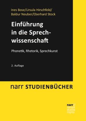 Einführung in die Sprechwissenschaft von Bose,  Ines, Hirschfeld,  Ursula, Neuber,  Baldur, Stock,  Eberhard