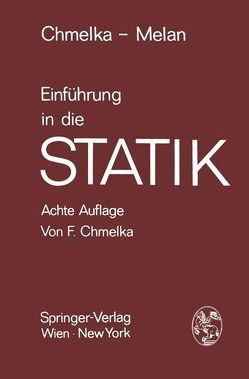 Einführung in die Statik von Chmelka,  Fritz, Melan,  Ernst