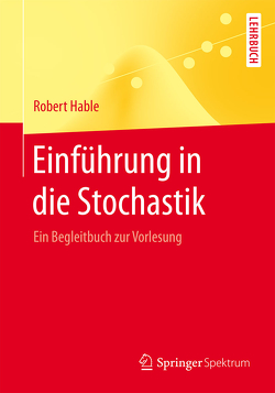 Einführung in die Stochastik von Hable,  Robert