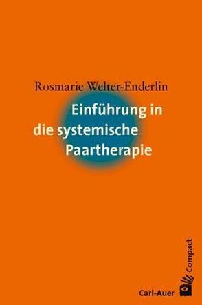 Einführung in die systemische Paartherapie von Welter-Enderlin,  Rosmarie