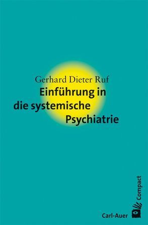 Einführung in die systemische Psychiatrie von Ruf,  Gerhard Dieter