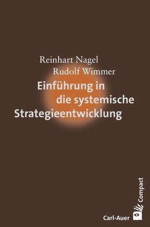 Einführung in die systemische Strategieentwicklung von Nagel,  Reinhart, Wimmer,  Rudolf