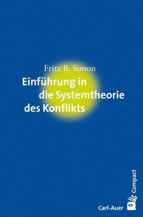 Einführung in die Systemtheorie des Konflikts von Simon,  Fritz B.