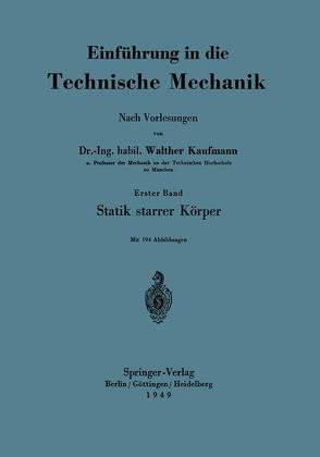 Einführung in die Technische Mechanik Nach Vorlesungen von Kaufmann,  Walther