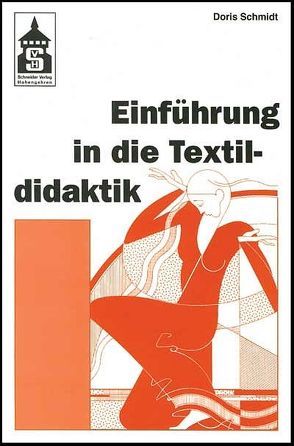 Einführung in die Textildidaktik von Schmidt,  Doris
