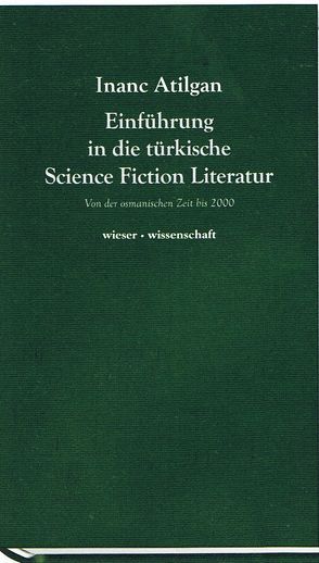 Einführung in die türkische Science Fiction Literatur von Atilgan,  Inanc