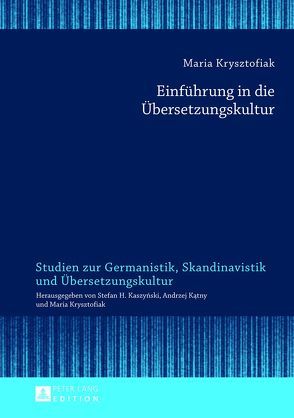 Einführung in die Übersetzungskultur von Krysztofiak,  Maria