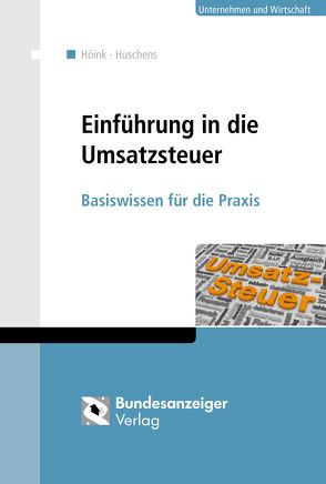 Einführung in die Umsatzsteuer von Höink,  Carsten, Huschens,  Ferdinand