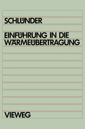Einführung in die Wärmeübertragung von Schlünder,  Ernst-Ulrich