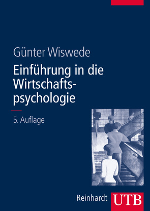 Einführung in die Wirtschaftspsychologie von Wiswede,  Günter