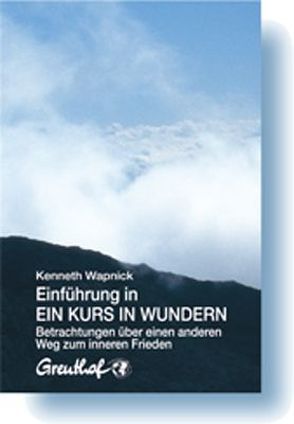 Einführung in Ein Kurs in Wundern von Randow-Tesch,  Margarethe, Wapnick,  Kenneth