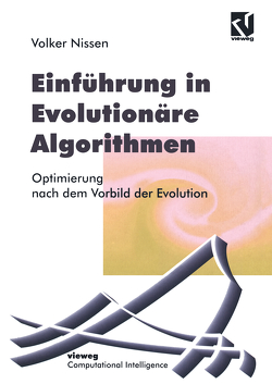 Einführung in Evolutionäre Algorithmen von Bibel,  Wolfgang, Kruse,  Rudolf, Nissen,  Volker