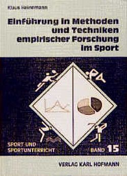 Einführung in Methoden und Techniken empirischer Forschung im Sport von Heinemann,  Klaus
