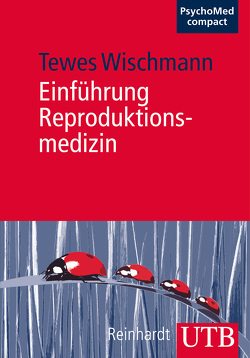 Einführung Reproduktionsmedizin von Wischmann,  Tewes