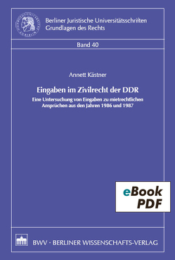 Eingaben im Zivilrecht der DDR von Kästner,  Annett
