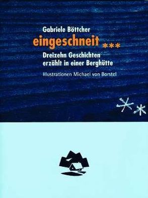 eingeschneit… von Borstel,  Michael von, Böttcher,  Gabriele