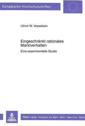 Eingeschränkt rationales Marktverhalten von Vossebein,  Ulrich W.