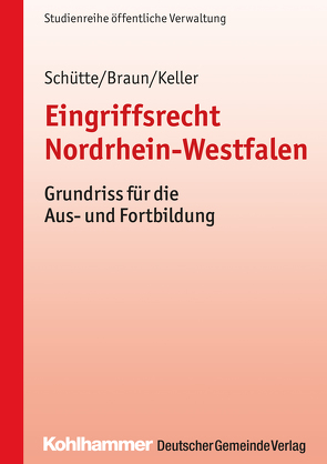 Eingriffsrecht Nordrhein-Westfalen von Braun,  Frank, Keller,  Christoph, Schütte,  Matthias