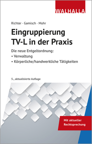 Eingruppierung TV-L in der Praxis von Gamisch,  Annett, Mohr,  Thomas, Richter,  Achim