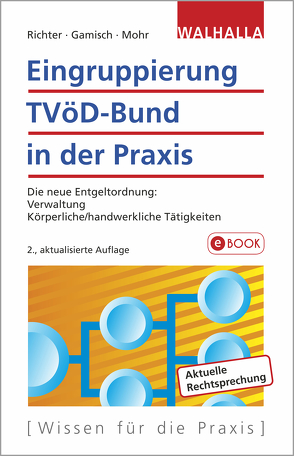 Eingruppierung TVöD-Bund in der Praxis von Gamisch,  Annett, Mohr,  Thomas, Richter,  Achim