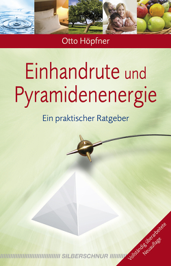 Einhandrute und Pyramidenenergie von Höpfner,  Otto