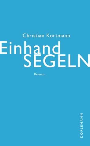 Einhandsegeln von Kortmann,  Christian