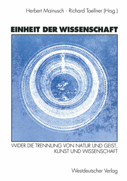 Einheit der Wissenschaft von Mainusch,  Herbert, Toellner,  Richard