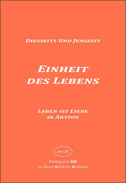 Einheit des Lebens – Diesseits und Jenseits von Engel,  Leopold, Johannes,  Rudolf