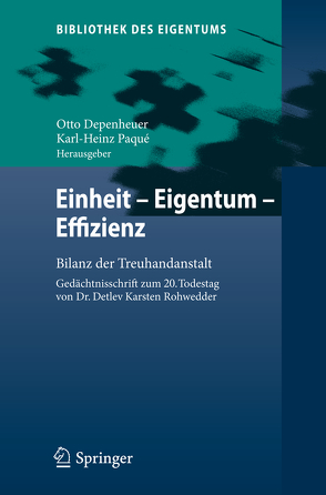 Einheit – Eigentum – Effizienz von Depenheuer,  Otto, Paqué,  Karl-Heinz