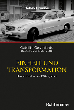 Einheit und Transformation von Brunner,  Detlev, Schwartz,  Michael, Wentker,  Hermann