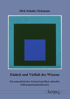 Einheit und Vielfalt des Wissens von Schulte-Tickmann,  Dirk