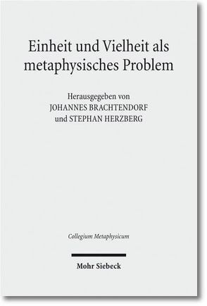 Einheit und Vielheit als metaphysisches Problem von Brachtendorf,  Johannes, Herzberg,  Stephan
