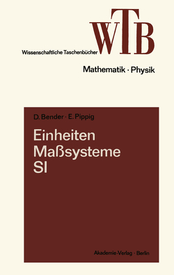 Einheiten, Maßsysteme, SI von Bender,  Dietrich