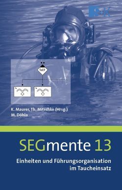 Einheiten und Führungsorganisation im Taucheinsatz von Döhla,  Manuel, Klingberg,  Andreas, Maurer,  Klaus, Mitschke,  Thomas, Peter,  Hanno