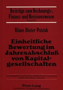 Einheitliche Bewertung im Jahresabschluß von Kapitalgesellschaften von Patzak,  Klaus Dieter