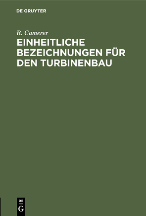 Einheitliche Bezeichnungen für den Turbinenbau von Camerer,  R.