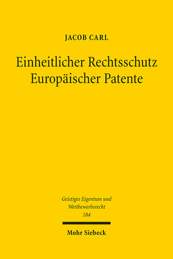 Einheitlicher Rechtsschutz Europäischer Patente von Carl,  Jacob