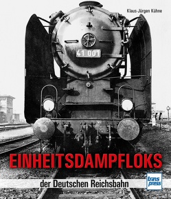 Einheitsdampfloks der Deutschen Reichsbahn von Kühne,  Klaus-Jürgen