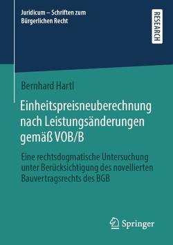 Einheitspreisneuberechnung nach Leistungsänderungen gemäß VOB/B von Hartl,  Bernhard