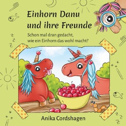 Einhorn Danu und ihre Freunde von Cordshagen,  Anika